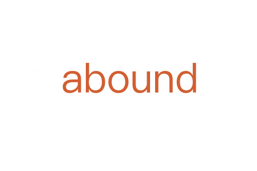 abound