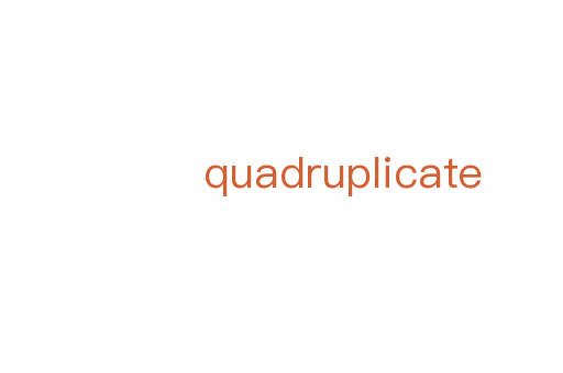 quadruplicate