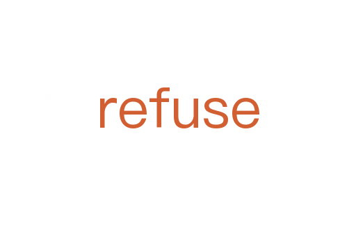 refuse