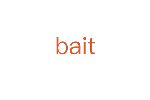 bait