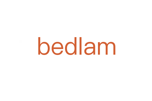 bedlam