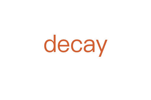 decay